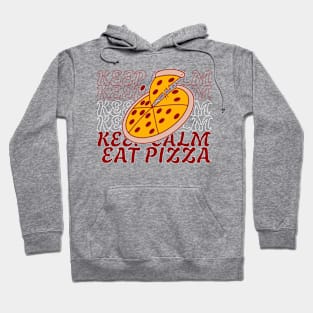 KEEP CALM AND EAT PIZZA Hoodie